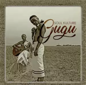 Soul Kulture - Gugu Ft. Linda Gcwensa